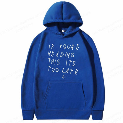 It's Too Late Hoodie